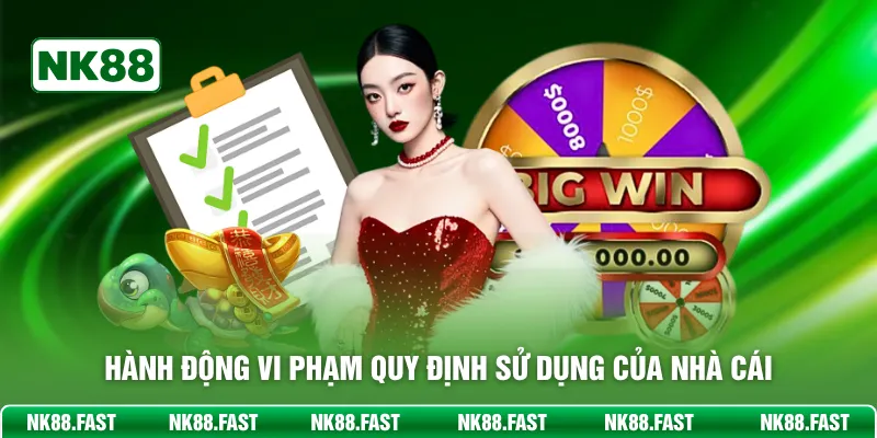 Điều Khoản Sử Dụng NK88 - Quy Định Chung Bet Thủ Cần Biết Hành động vi phạm điều khoản sử dụng của nhà cái